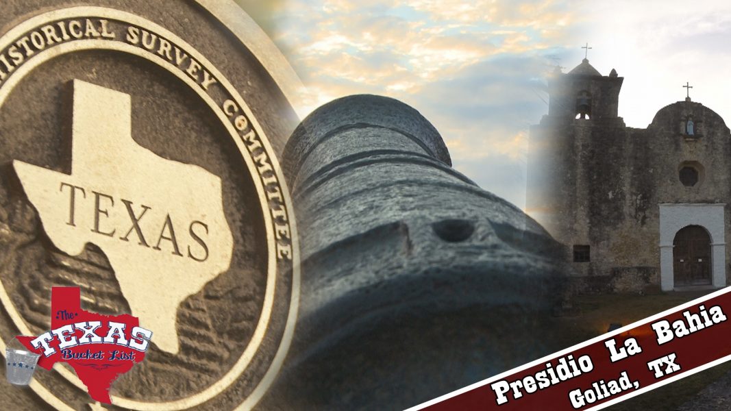 The Texas Bucket List Presidio La Bahia